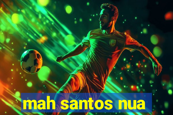 mah santos nua